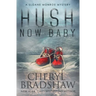 Hush Now Baby