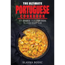 The Ultimate Portuguese Cookbook: 111 Dishes From Portugal To Cook Right Now