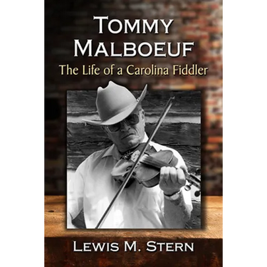 Tommy Malboeuf: The Life of a Carolina Fiddler