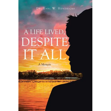 A Life Lived, Despite It All: A Memoir
