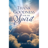 Thank Goodness for the Spirit
