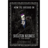 How to Succeed in Skeleton Business: Book One