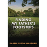 Finding My Father's Footsteps: A Journey Within the Battlefields of World War II