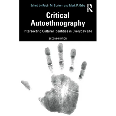Critical Autoethnography: Intersecting Cultural Identities in Everyday Life