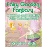 Fairy Garden Fantasy: A Unique and Relaxing Fairy Coloring Book