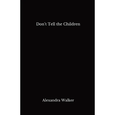 Don't Tell the Children