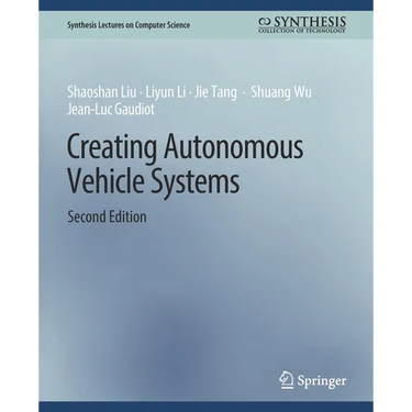 Creating Autonomous Vehicle Systems, Second Edition
