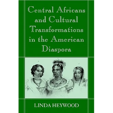 Central Africans and Cultural Transformations in the American Diaspora