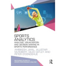 Sports Analytics: Analysis, Visualisation and Decision Making in Sports Performance