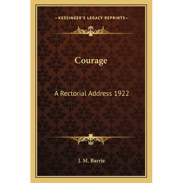 Courage: A Rectorial Address 1922