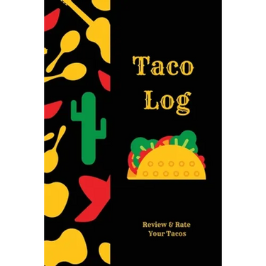 Taco Log: Tacos Review Journal, Mexican Food, Gift, Notebook, Diary, Book