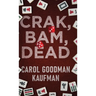 Crak, Bam, Dead