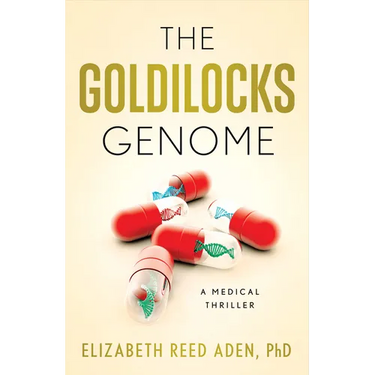 The Goldilocks Genome: A Medical Thriller
