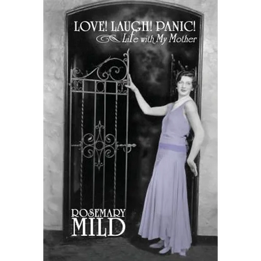 Love! Laugh! Panic! Life with My Mother