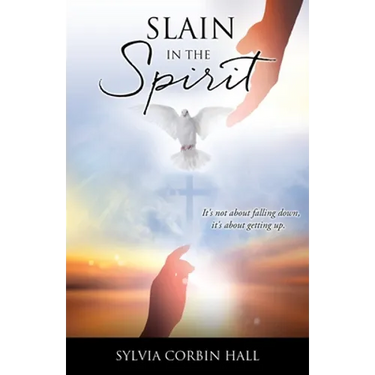 Slain In The Spirit: It's not about falling down, it's about getting up.
