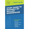 Study Guide to Richard II by William Shakespeare