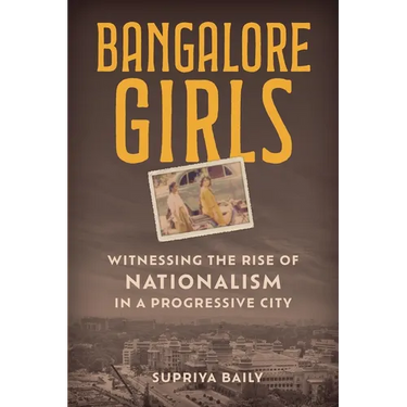 Bangalore Girls: Witnessing the Rise of Nationalism in a Progressive City