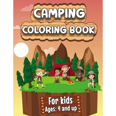 Camping Coloring Book: Happy Camping Coloring Book for Children Who Love Wild Life, Mountains, Animals, Hiking, Outdoor adventures and Nature
