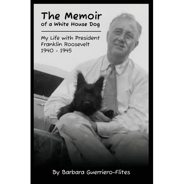 The Memoir of a White House Dog: My Life With President Franklin Roosevelt
