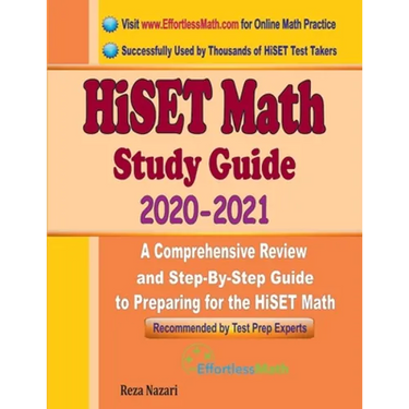 HiSET Math Study Guide 2020 - 2021: A Comprehensive Review and Step-By-Step Guide to Preparing for the HiSET Math