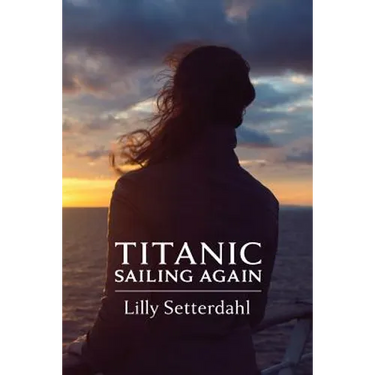 Titanic Sailing Again: An epic novel