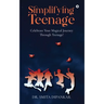 Simplifying Teenage: Celebrate your magical journey through teenage!