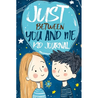 Just Between You and Me Kid Journal: Mother and Son Pass Back and Forth a Diary with Prompts, Guided by Love, Meaningful Conversations, Strong Relatio
