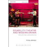 Disability Theatre and Modern Drama: Recasting Modernism