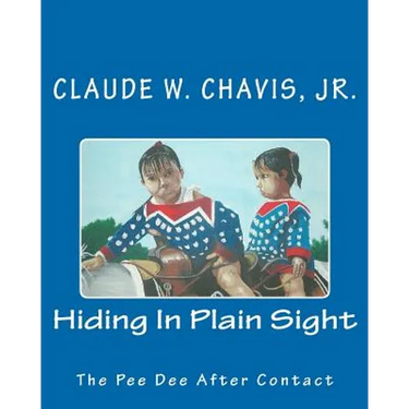Hiding In Plain Sight: The Pee Dee Indians After Contact