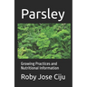 Parsley: Growing Practices and Nutritional Information