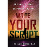 Write Your Script: The Scientific Way
