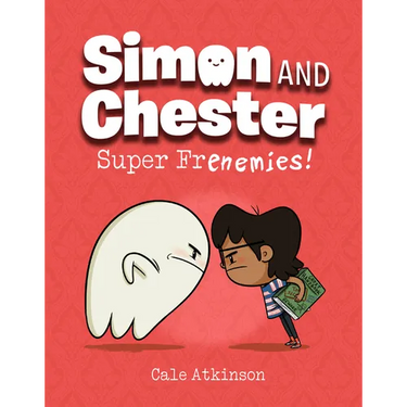 Super Frenemies! (Simon and Chester Book #5)
