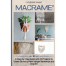 Macramé: A step-by-step guide with 29 projects to create stunning plant hanger backdrops and wall art