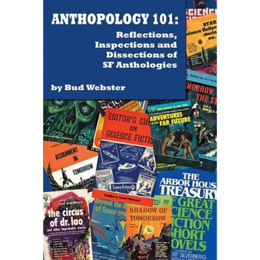 Anthopology 101: Reflections, Inspections and Dissections of SF Anthologies