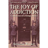 The Joy of Addiction: Confessions of a Teenage Wastrel