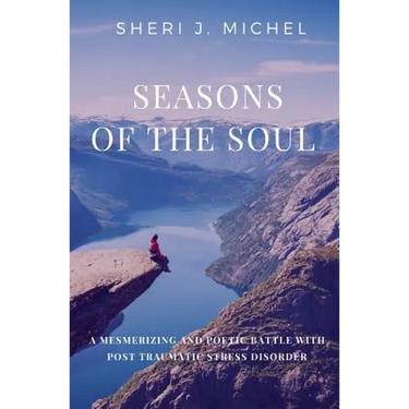 Seasons of the Soul: A Mesmerizing and Poetic Battle with Post Traumatic Stress Disorder