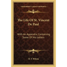 The Life Of St. Vincent De Paul: With An Appendix, Containing Some Of His Letters