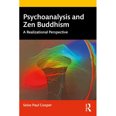 Psychoanalysis and Zen Buddhism: A Realizational Perspective