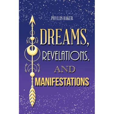 Dreams, Revelations, and Manifestations