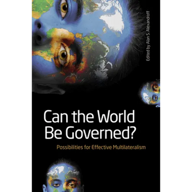 Can the World Be Governed?: Possibilities for Effective Multilateralism