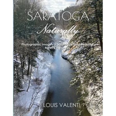Saratoga Naturally: Photographic Images of Saratoga's Most Beautiful Parks & Preserves