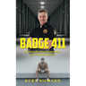 Badge 411: Based on the Actual Experiences of a Probation Officer