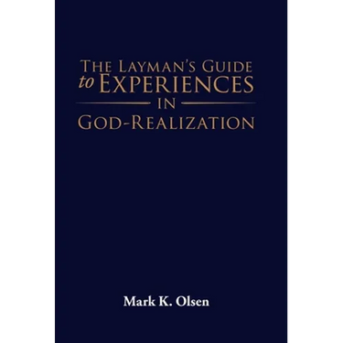 The Layman's Guide to Experiences in God-Realization
