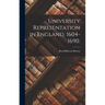 University Representation in England, 1604-1690.