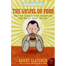 The Gospel of Food: Why We Should Stop Worrying and Enjoy What We Eat