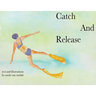 Catch and Release