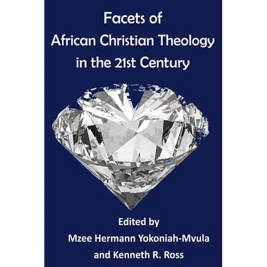 Facets of African Christian Theology in the 21st Century