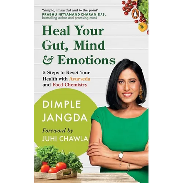 Heal Your Gut, Mind & Emotions: 5 Steps to Reset Your Health with Ayurveda and Food Chemistry