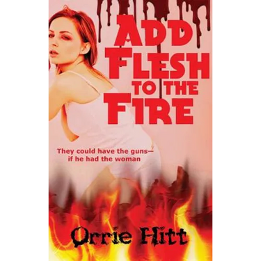 Add Flesh to the Fire