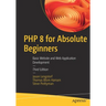PHP 8 for Absolute Beginners: Basic Website and Web Application Development